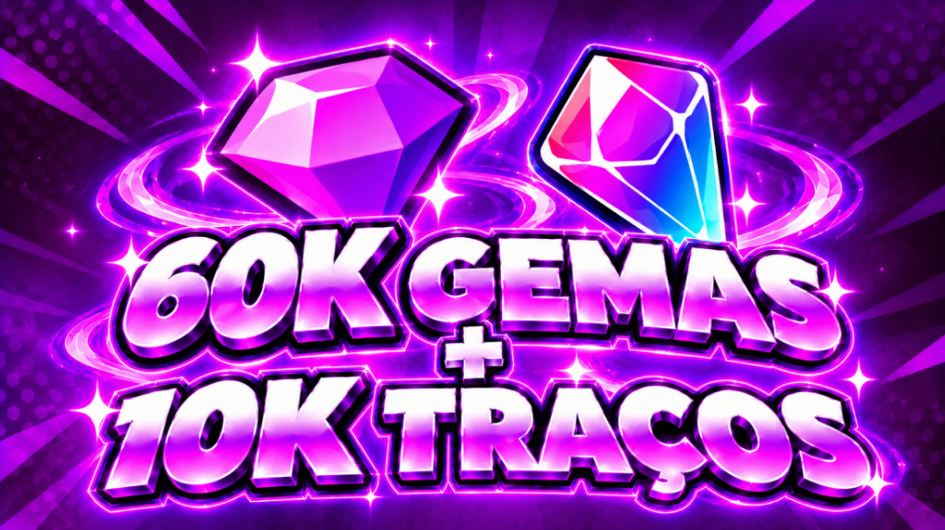 ⚡ 60K GEMAS + 10K TRAÇOS